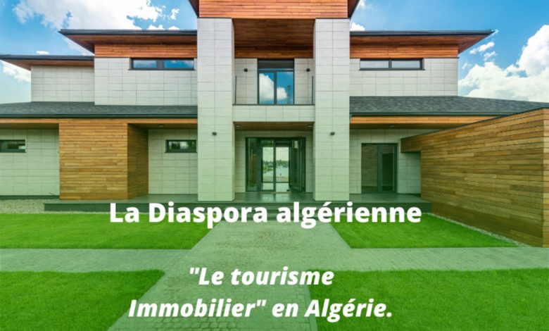diaspora algérienne, le tourisme immobilier en algérie, boonyan info